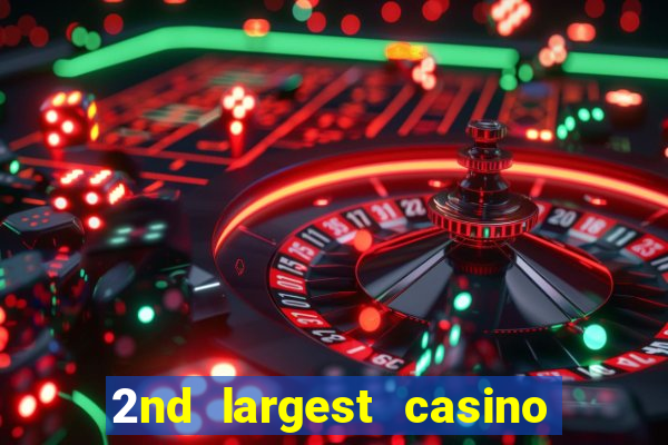 2nd largest casino in the world